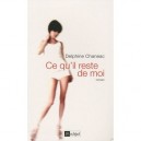 Ce Qu'il Reste De Moi - Delphine Chaneac