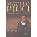 Matteo Ricci, Le Jesuite Qui Voulait Convertir La Chine - Paul Dreyfus