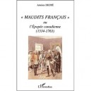 Maudits Francais , Epopee Canadienne 1534-1763 - Antoine Decre