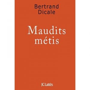 Maudits Metis - Bertrand Dicale