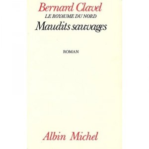 Maudits Sauvages (broche) - Bernard Clavel