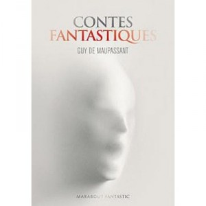 Les Contes Fantastiques De Maupassant - Guy De Maupassant