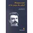 Maupassant Et Les Pays Du Soleil - Jacques Bienvenu
