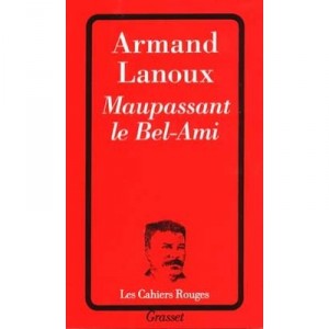 Maupassant Le Bel-ami - Armand Lanoux