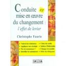 Conduite Et Mise En Oeuvre Du Changement , L'effet De Levier - Christophe Faurie