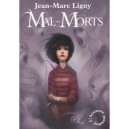 Mal-morts - Jean-marc Ligny