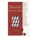 Blanchot Dans Son Siecle - Collectif