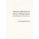 Maurice Blanchot Et L'art Au Xxeme Siecle. Une Esthetique Du Desoeuvrement - Emmanuelle Ravel