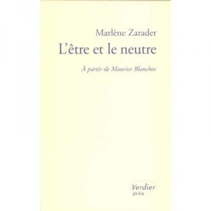 L'etre Et Le Neutre , A Partir De Maurice Blanchot - Marlene Zarader