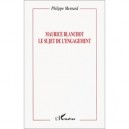 Maurice Blanchot , Le Sujet De L'engagement - Philippe Mesnard