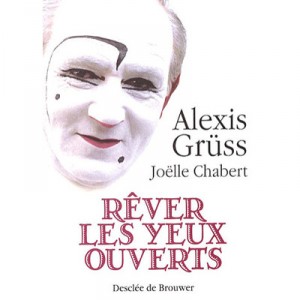 Rever Les Yeux Ouverts - Alexis Gruss