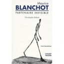 Maurice Blanchot , Partenaire Invisible , 2e Edition - Christophe Bident