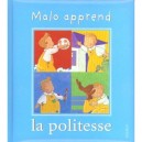 Malo Apprend La Politesse - Madeleine Brunelet , Karine-marie Amiot