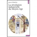 La Revolution Industrielle Du Moyen-age - Jean Gimpel