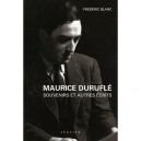 Maurice Durufle : Memoires Et Ecrits - Frederic Blanc