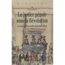 Justice Penale Sous La Revolution - Berger Emmanuel