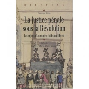 Justice Penale Sous La Revolution - Berger Emmanuel