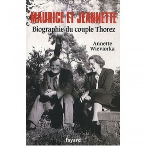 Maurice and Jeannette, Biography Of Torque Thorez - A Wieviorka