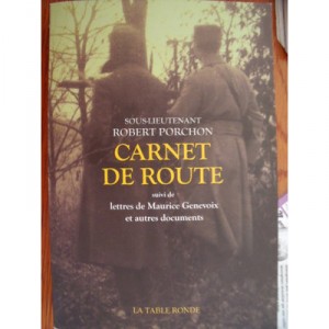 Carnet De Route , Lettres De Maurice Genevoix Et Autres Documents - Robert Porchon