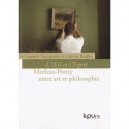 L'il Et L'esprit : Merleau-ponty Entre Art Et Philosophie - Vi Bourlez Fabrice