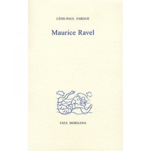 Maurice Ravel - Leon-paul Fargue