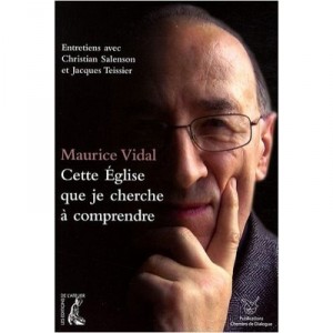 Cette Eglise Que Je Cherche A Comprendre - Maurice Vidal , Christian Salenson , Jacques Teissier