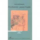 Mauthausen : Percer L'oubli - Pierre Saint Macary