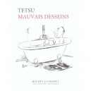 Mauvais Desseins - Tetsu