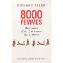 8000 Femmes , Memoires D'un Casanova Du Cinema - Allan Richard