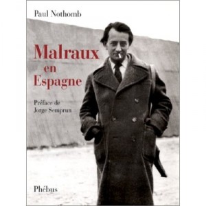 Malraux En Espagne - Paul Nothomb