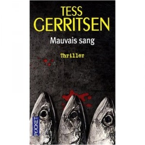 Mauvais Sang - Tess Gerritsen