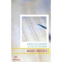 Maux Croises - Anne Alexandre , Cecile Dumas