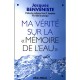Ma Verite Sur La Memoire De L'eau - Jacques Benveniste