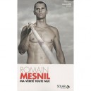 Ma Verite Toute Nue - Romain Mesnil , Jean-pierre Alaux