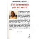 J'ai Commence Par Un Verre , Temoignage D'une Descente Aux Enfers - Genevieve Casasus