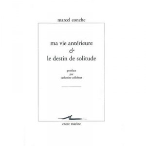 Ma Vie Anterieure Et Le Destin De Solitude - Marcel Conche