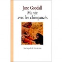 Ma Vie Avec Les Chimpanzes - Jane Goodall