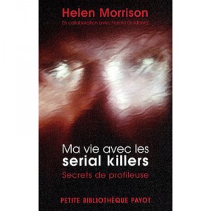Ma Vie Avec Les Serial Killers , Secrets De Profileuse - Helen Morrison