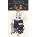 Ma Vie Aventureuse - Arthur Conan Doyle