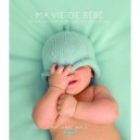 Ma Vie De Bebe , L'album-souvenir De Mes - Rachael Hale