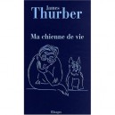 Ma Chienne De Vie - James Thurber
