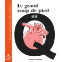 Le Grand Coup De Pied Au Q - Damien Chavanat