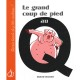 Le Grand Coup De Pied Au Q - Damien Chavanat