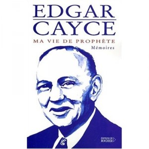 Ma Vie De Prophete , Memoires - Edgar Cayce