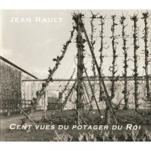 Cent Vues Du Potager Du Roi - Rault