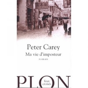 Ma Vie D'imposteur - Peter Carey
