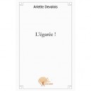 L'egaree ! - Arlette Devalois