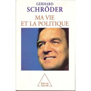 Ma Vie Et La Politique - Gerhard Schroder