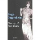 Ma Vie Et Mes Folies - Peggy Guggenheim