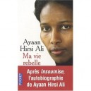 Ma Vie Rebelle - Ayaan Hirsi Ali